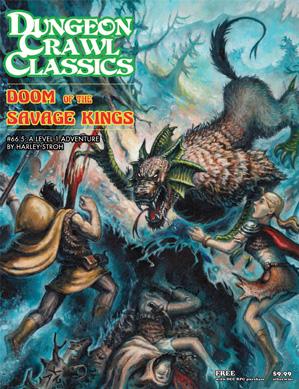 Dungeon Crawl Classics RPG: (Adventure) #66.5 Doom Of The Savage Kings