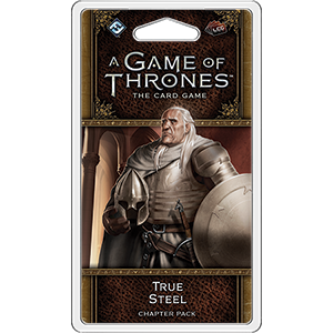 A Game of Thrones LCG: True Steel