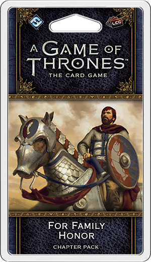 A Game of Thrones LCG: For Family Honor