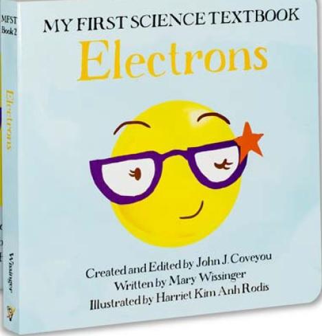 My First Science Textbooks: Electrons (Hard Cover Book)