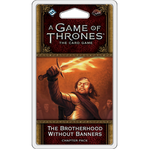 A Game of Thrones LCG: The Brotherhood Without Banners