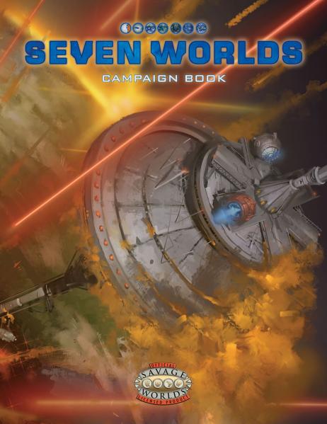 Savage Worlds RPG: Seven Worlds Campaign Book