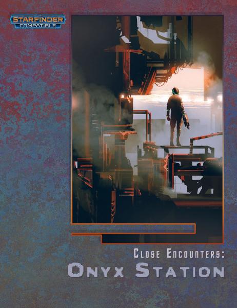 Starfinder RPG: Close Encounters - Onyx Station