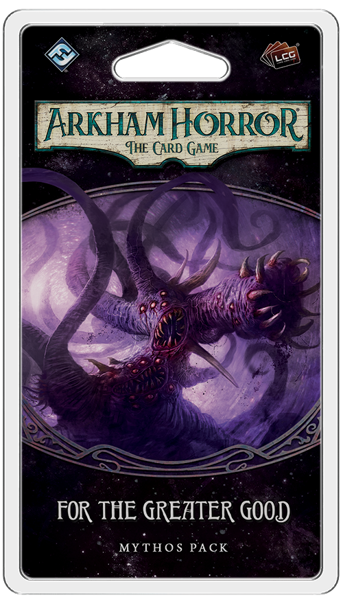 Arkham Horror LCG: For the Greater Good