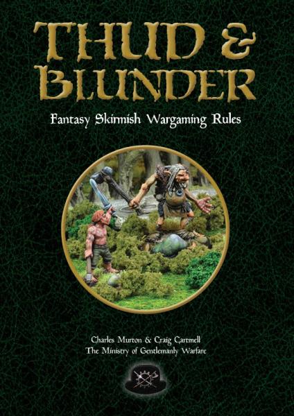 Thud & Blunder - Fantasy Skirmish Wargames Rules (HC)