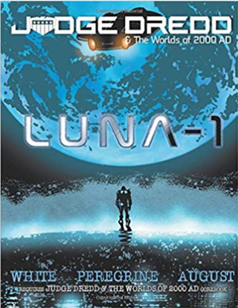 Judge Dredd & The Worlds of 2000 AD RPG: Luna-1