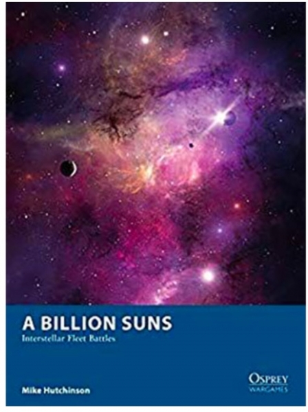 [Osprey Games] A Billion Suns - Interstellar Fleet Battle