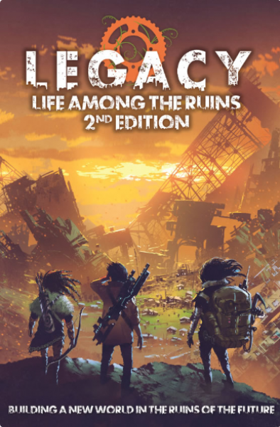 Legacy: Life Among the Ruins RPG (2nd Edition)