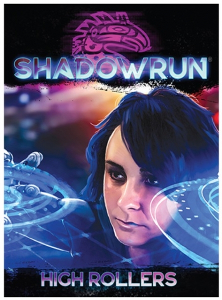 Shadowrun RPG 6th Edition: High Rollers