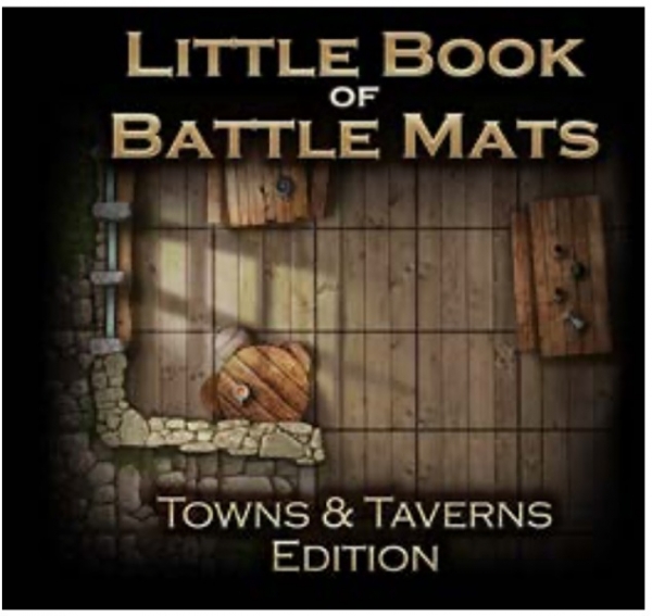 Little Book of Battle Mats: Towns & Taverns
