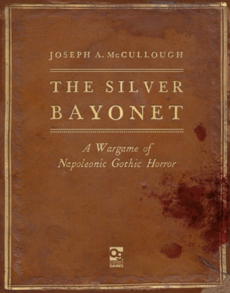 [Osprey Games] The Silver Bayonet - A Wargame of Napoleonic Gothic Horror (HC)