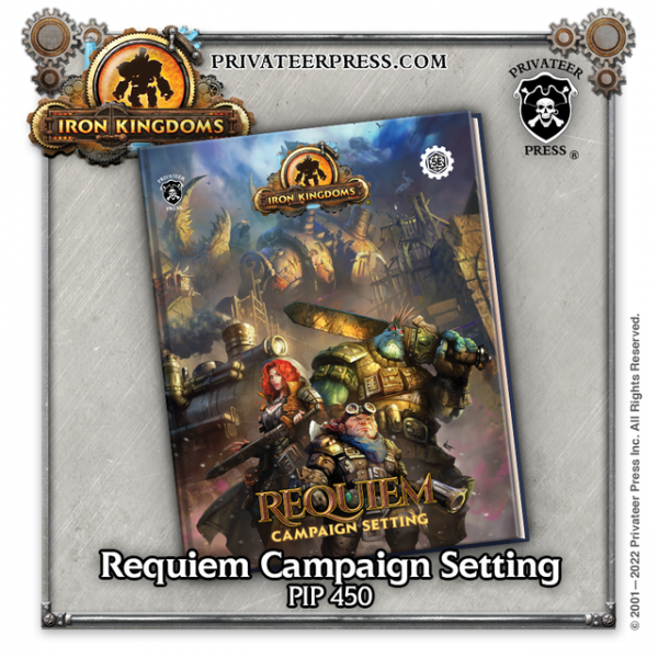 Iron Kingdoms RPG: Iron Kingdoms Requiem Campaign Setting [LIMITED]