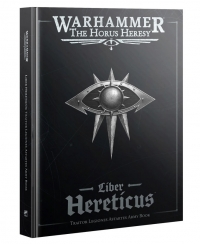 Warhammer 40K: Liber Hereticus – Traitor Legiones Astartes Army Book (HC)