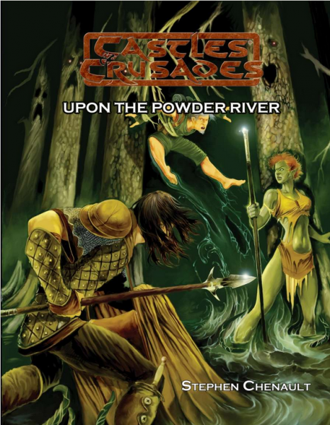 Castles & Crusades RPG: C3 Upon the Powder River (C&C Adventure)