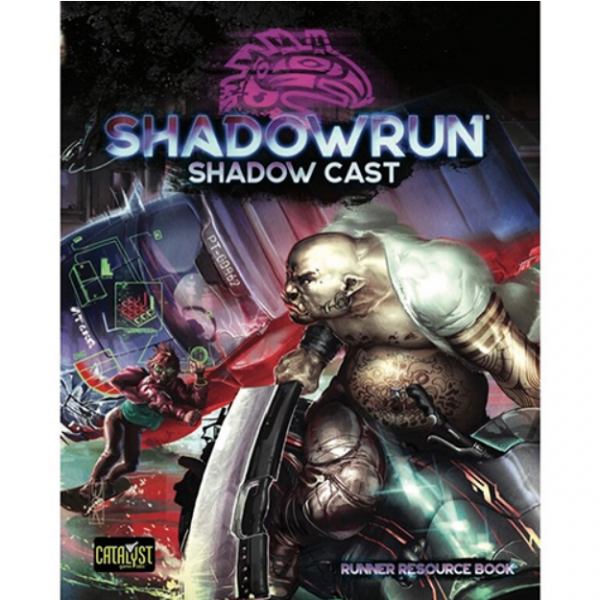Shadowrun RPG 6th Edition: Shadow Cast