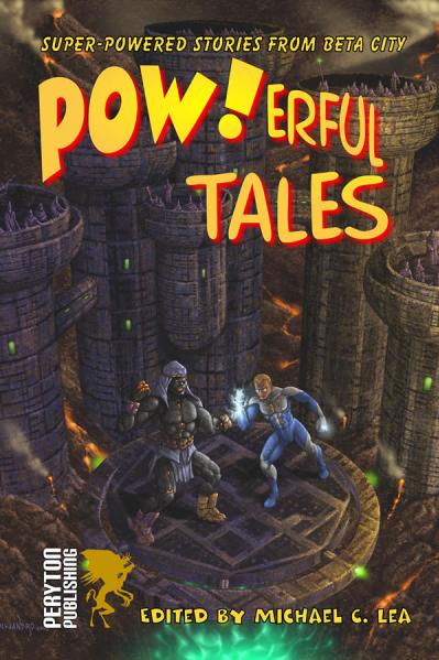POW!erful Tales: Super-Powered Stories from Beta City